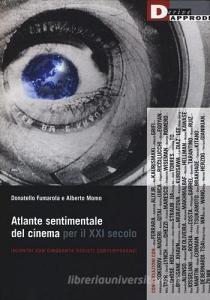 Atlante sentimentale del cinema per il XXI secolo. Incontri con cinquanta registi contemporanei.pdf