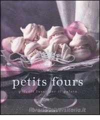 Petits fours. Piccoli lussi per il palato.pdf