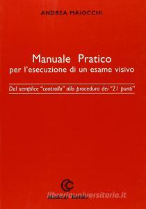 Manuale pratico per lesecuzione di un esame visivo. Dal semplice controllo alla procedura dei 21 punti.pdf
