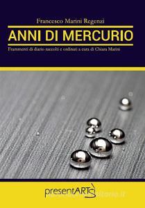 Anni di mercurio. Frammenti di diario raccolti e ordinati a cura di Chiara Marini.pdf