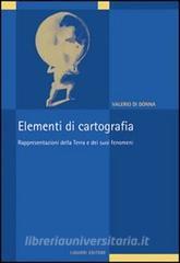 Elementi di cartografia. Rappresentazioni della terra e dei suoi fenomeni.pdf