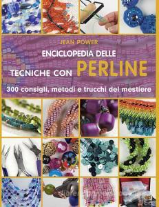 Enciclopedia delle tecniche con perline. 300 consigli, metodi e trucchi del mestiere. Ediz. illustrata.pdf