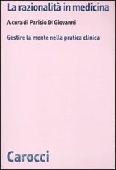 La razionalità in medicina. Gestire la mente nella pratica clinica.pdf
