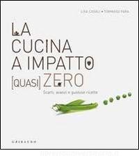 La cucina a impatto (quasi) zero. Scarti, avanzi e gustose ricette.pdf