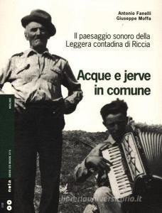 Acque e jerve in comune. Il paesaggio sonoro della Leggera contadina di Riccia. Con 2 CD Audio.pdf