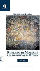 Roberto di Molesme e la Fondazione di Cîteaux.pdf