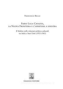 Ebook Fabio Luca Cavazza, la Nuova Frontiera e l'apertura a sinistra di Bello Francesco edito da direzione@gianninispa.it
