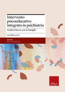 Intervento psicoeducativo integrato in psichiatria. Guida al lavoro con le famiglie.pdf