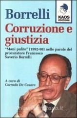 Borrelli. Corruzione e giustizia. «Mani pulite» (1992-98) nelle parole del procuratore Borrelli.pdf