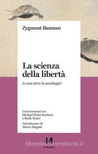 Ebook La scienza della libertà di Bauman Zygmunt edito da Il Margine