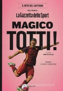 Magico Totti! nelle pagine de «La Gazzetta dello Sport». Ediz. illustrata.pdf