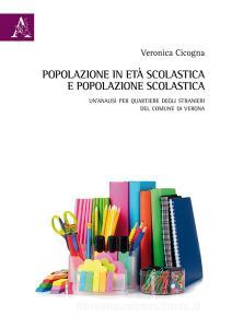 Popolazione in età scolastica e popolazione scolastica. Unanalisi per quartiere degli stranieri del Comune di Verona.pdf