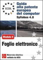 ECDL. Guida alla patente europea del computer. Syllabus 4.0. Modulo 4: foglio elettronico.pdf