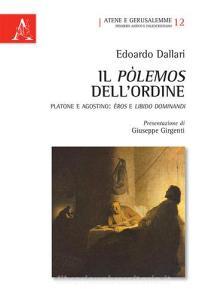 Il pòlemos dellordine. Platone e Agostino. Èros e libido dominandi.pdf