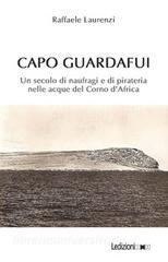 Ebook Capo Guardafui di Laurenzi Raffaele edito da Ledizioni