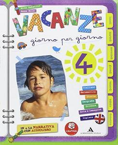 Vacanze giorno per giorno. Con Il cortile di Babele. Con espansione online. Per la 4ª classe elementare.pdf