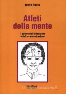 Atleti della mente. Il potere dellattenzione e della concentrazione.pdf