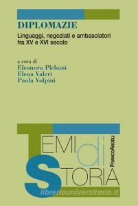 Diplomazie. Linguaggi, negoziati e ambasciatori fra XV e XVI secolo.pdf