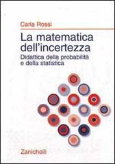 La matematica dellincertezza. Didattica della probabilità e della statistica.pdf