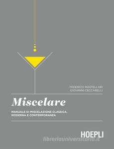 Miscelare. Manuale di miscelazione classica, moderna e contemporanea.pdf