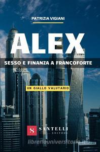 Alex. Sesso e finanza a Francoforte. (Un giallo valutario).pdf