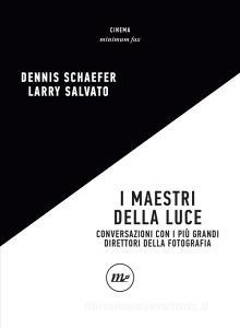 Ebook I maestri della luce di Salvato Larry, Schaeffer Dennis edito da minimum fax