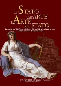 Lo stato dellarte larte dello stato. Le acquisizioni del Ministero dei beni e delle attività culturali e del turismo. Colmare le lacune. Ricucire la storia.pdf