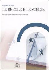 Le regole e le scelte. Introduzione alla grammatica italiana.pdf