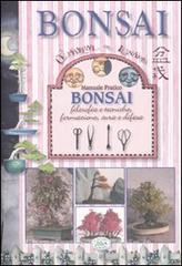 Manuale pratico bonsai. Filosofia e tecniche, formazione, cura e difesa.pdf