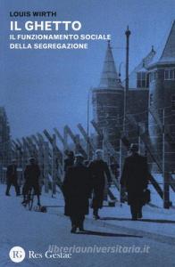 Il ghetto. Il funzionamento sociale e psicologico della segregazione.pdf
