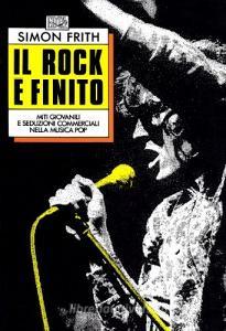 Il rock è finito. Miti giovanili e seduzioni commerciali nella musica pop.pdf