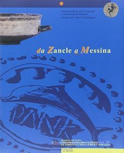 Da Zancle a Messina. Un percorso archeologico attraverso gli scavi.pdf