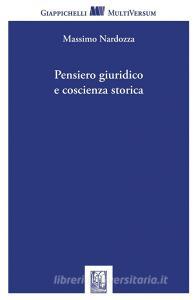 Ebook Pensiero giuridico e coscienza storica - e-Book di Massimo Nardozza edito da Giappichelli Editore