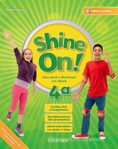 Shine on! Class book-Workbook. Per la Scuola elementare. Con e-book. Con espansione online. Con 2 libri: Practice-Compiti di realtà. Con CD-Audio vol.4.pdf