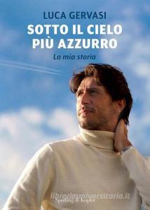 Ebook Sotto il cielo più azzurro di Gervasi Luca edito da Sperling & Kupfer