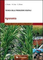 Agronomia. Tecnica delle produzioni vegetali. Per gli Ist. professionali settore agrario ambientale