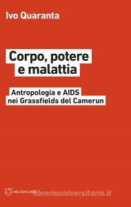 Corpo, potere e malattia. Antropologia e Aids nei Grassfields del Camerun.pdf