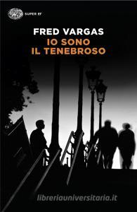 Libro Ebook Io sono il tenebroso di Vargas Fred di Einaudi