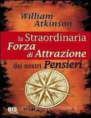 La straordinaria forza di attrazione dei nostri pensieri.pdf