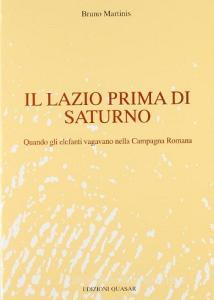Il Lazio prima di Saturno. Quando gli elefanti vagavano nella campagna romana.pdf