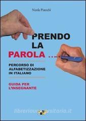 Prendo la parola... Percorso di alfabetizzazione in italiano. Guida per linsegnante. Schede, memory, tombola.pdf