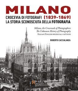 Milano crocevia di fotografi (1839-1869). La storia sconosciuta della fotografia. Ediz. italiana e inglese.pdf