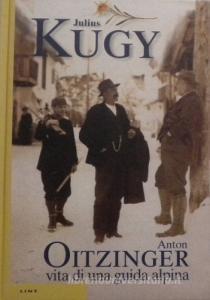 Anton Oitzinger: vita di una guida alpina.pdf