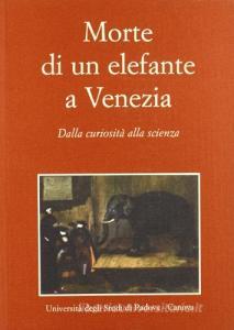 Morte di un elefante a Venezia. Dalla curiosità alla scienza.pdf