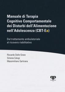 Manuale di Terapia Cognitivo Comportamentale dei Disturbi dellAlimentazione nellAdolescenza (CBT-Ea). Dal trattamento ambulatoriale al ricovero riabilitativo.pdf