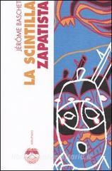 La scintilla zapatista. Insurrezione indigena e resistenza planetaria.pdf