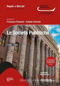 Le società pubbliche. Ordinamento e disciplina alla luce del Testo Unico.pdf