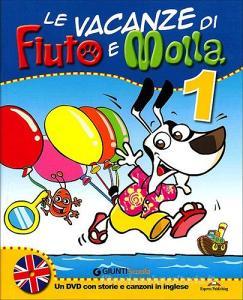 Le vacanze di Fiuto e Molla. Con Leggo con Fiuto e Molla. Con DVD. Per la 1ª classe elementare.pdf
