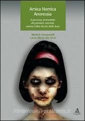 Amica nemica anoressia. Il percorso tormentato dei pensieri nascosti, ovvero laltra faccia della luna.pdf