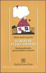 Luoghi di attaccamento. Identità ambientale, processi affettivi e memoria.pdf